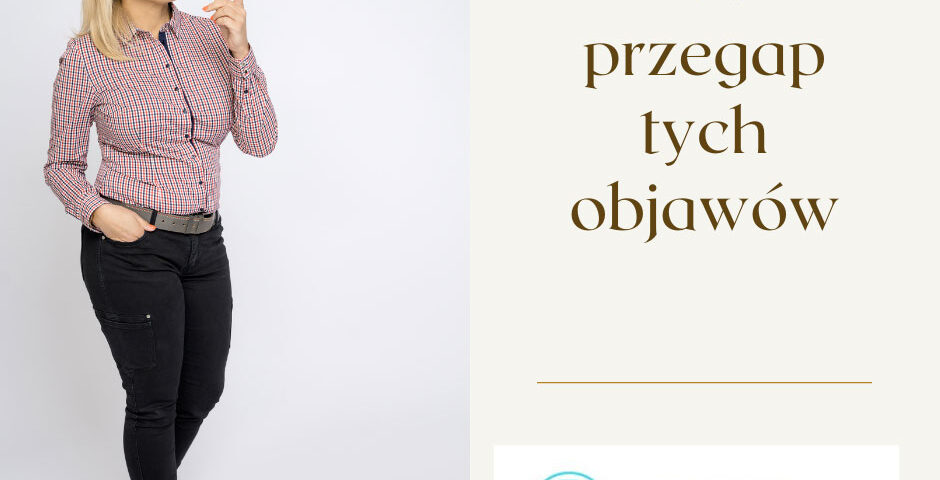 Nie przegap tych objawów