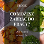 Ebook---co-możesz-zabrać-do-pracy---dietetyk-agnieszka-szafrańska