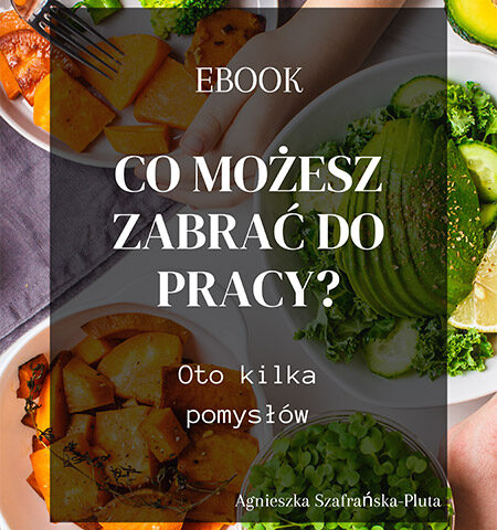 Ebook---co-możesz-zabrać-do-pracy---dietetyk-agnieszka-szafrańska